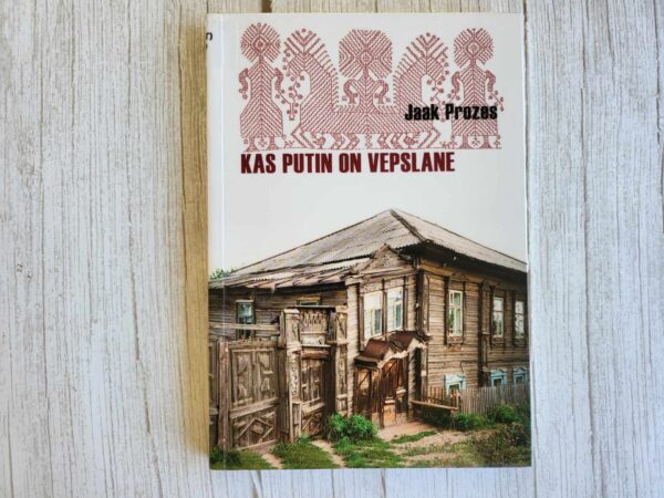 Kas Putin on vepslane . Jaak Prozes