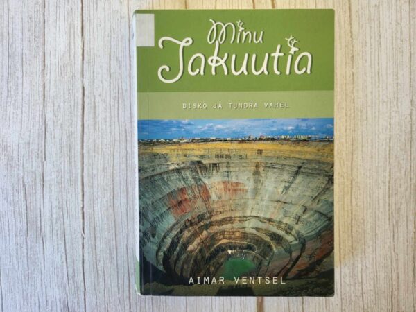 Minu Jakuutia . Aimar Ventsel