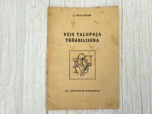 Veis talupoja tööabilisena . Jaan Pullisaar