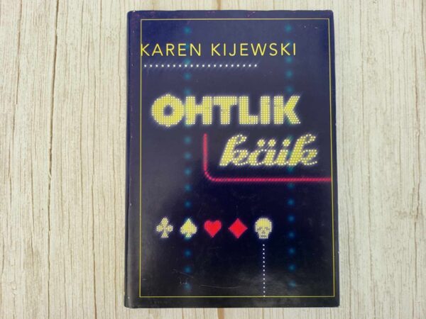 Ohtlik käik . Karen Kijewski