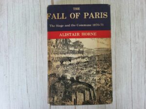 The Fall of Paris . Alistair Horne