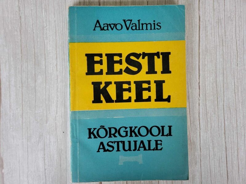 Eesti keel kõrgkooli astujale . Aavo Valmis