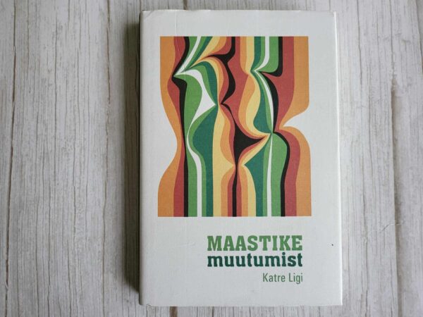 Maastike muutumist . Katre Ligi