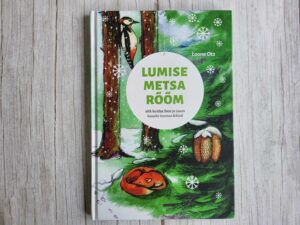 Lumise metsa rõõm . Loone Ots ja Mari Viik