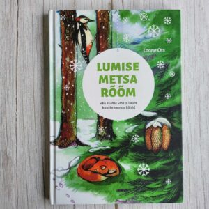 Lumise metsa rõõm . Loone Ots ja Mari Viik