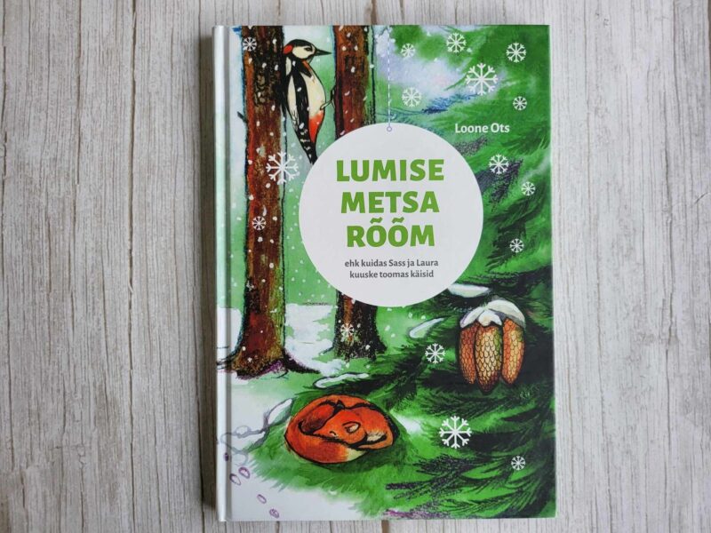 Lumise metsa rõõm . Loone Ots ja Mari Viik
