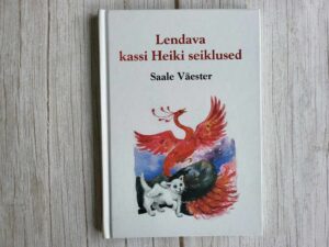 Lendava kassi Heiki seiklused . Saale Väester