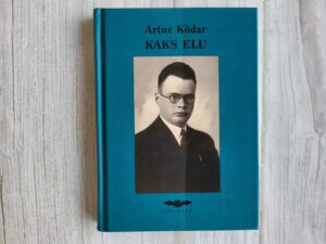 Kaks elu . Artur Kõdar