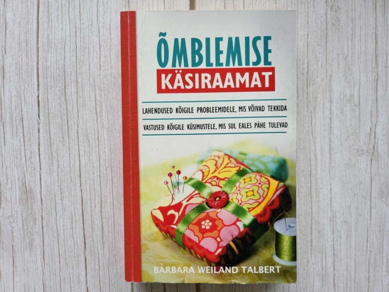 Õmblemise käsiraamat . Barbara Weiland Talbert