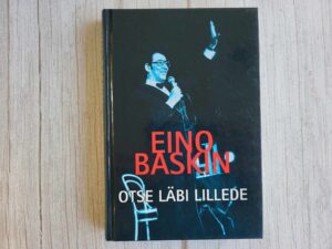 Otse läbi lillede . Eino Baskin ja Toomas Kall