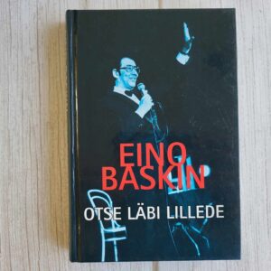 Otse läbi lillede . Eino Baskin ja Toomas Kall