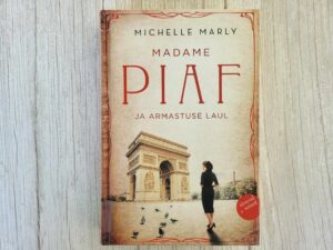 Madame Piaf ja armastuse laul . Michelle Marly