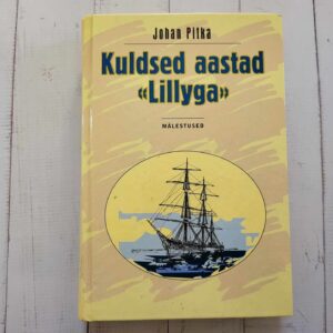 Kuldsed aastad Lillyga . Johan Pitka