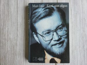 Eesti uus algus . Mart Laar