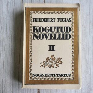 Kogutud novellid ja väikepalad II . Friedebert Tuglas