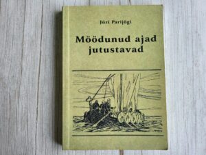 Möödunud ajad jutustavad . Jüri Parijõgi