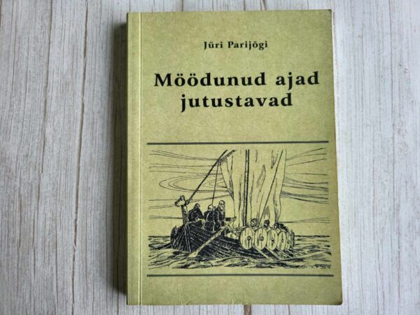 Möödunud ajad jutustavad . Jüri Parijõgi