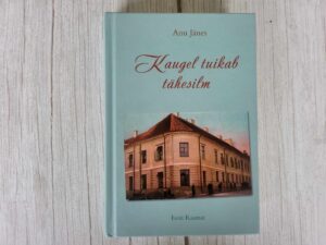 Kaugel tuikab tähesilm . Anu Jänes