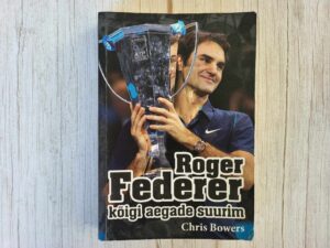 Roger Federer Kõigi aegade suurim . Chris Bowers