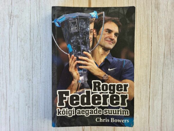Roger Federer Kõigi aegade suurim . Chris Bowers