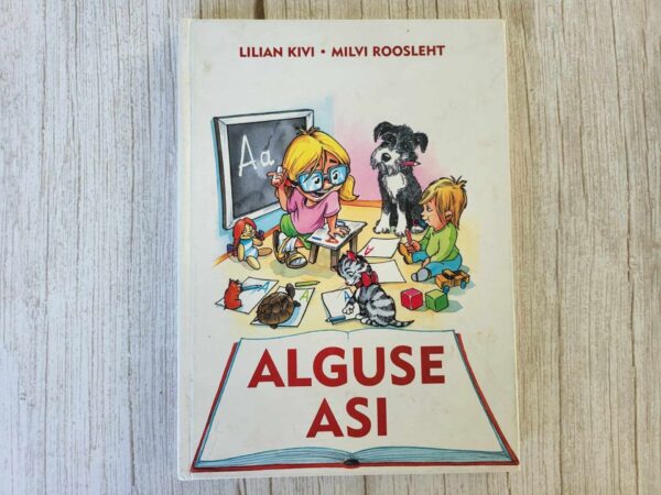 Alguse asi . Lilian Kivi ja Milvi Roosileht