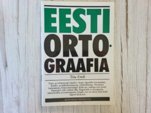 Eesti ortograafia . Tiiu Erelt