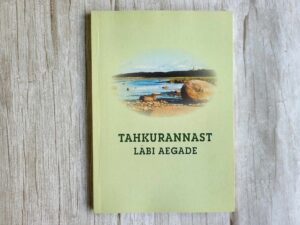 Tahkurannast läbi aegade . Ülle Toomla