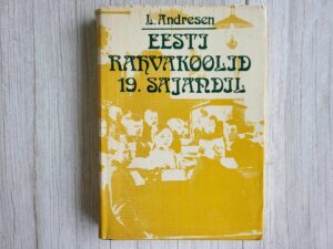 Eesti rahvakoolid 19 sajandil . Lembit Andresen