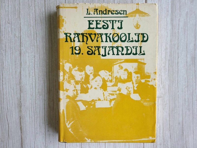 Eesti rahvakoolid 19 sajandil . Lembit Andresen
