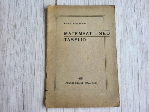 Matemaatilised tabelid . Kalev Ratassepp 1946