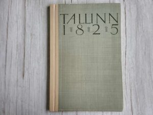 Tallinn aastal 1825 Tallin v 1825 godu . Helmi Üprus