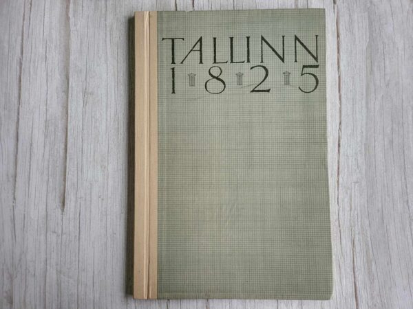 Tallinn aastal 1825 Tallin v 1825 godu . Helmi Üprus