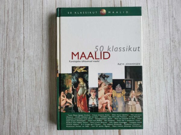 Maalid Kunstiajaloo tähtsaimad maalid . Rolf H. Johannsen