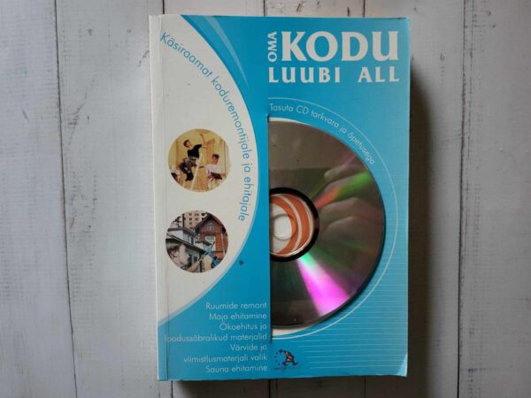 Oma kodu luubi all Käsiraamat kodu remontijale ja ehitajale