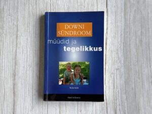 Downi sündroom Müüdid ja tegelikkus . Mark Selikowitz