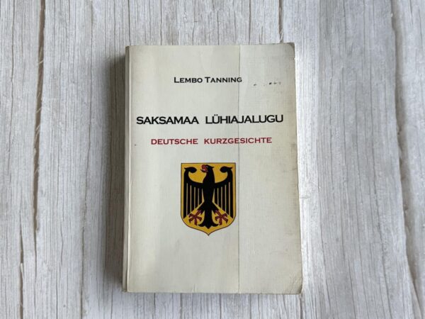 Saksamaa lühiajalugu . Lembo Tanning