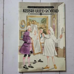 Keisri uued rõivad . Hans Christian Andersen