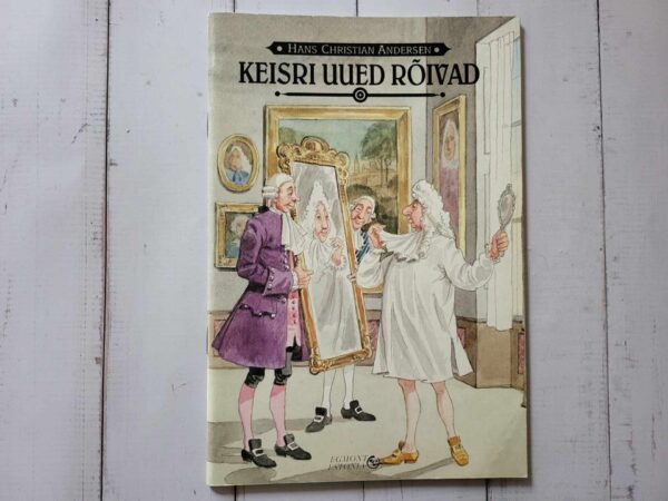 Keisri uued rõivad . Hans Christian Andersen