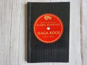 Isaga koos Mälestusi Kaarel Kilvetist . Kertu Saks
