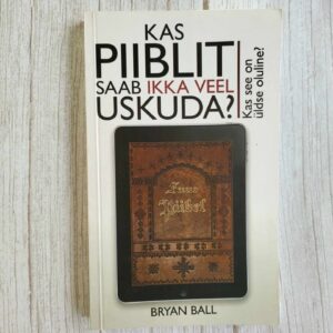 Kas Piiblit saab ikka veel uskuda . Bryan Ball