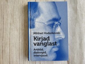 Kirjad vanglast . Mihhail Hodorkovski