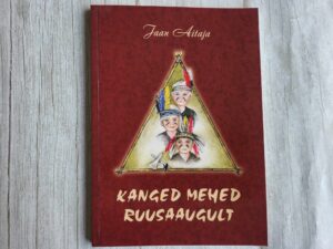 Kanged mehed Ruusaaugult . Jaan Aitaja