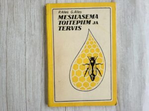 Mesilasema toitepiim ja tervis . Galina Alles ja Paul Alles