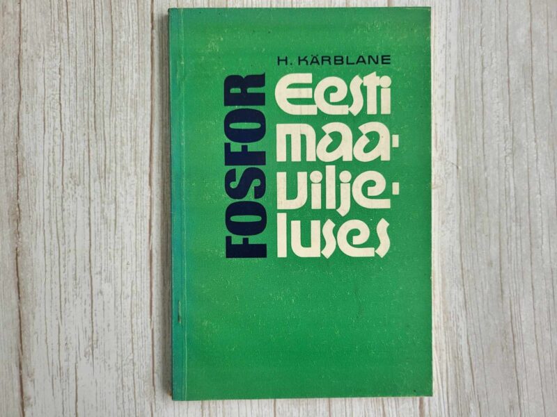 118383772 Fosfor Eesti maaviljeluses . Heino Kärblane