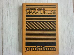 Maaviljeluse praktikum . Heinrich Vipper