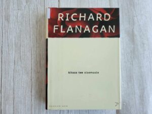 Kitsas tee sisemaale . Richard Flanagan