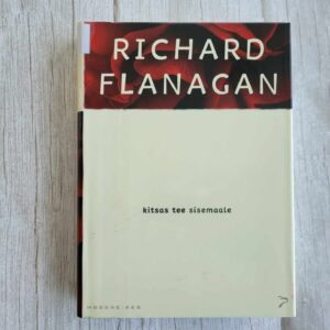 Kitsas tee sisemaale . Richard Flanagan