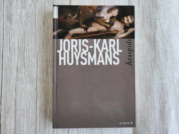 Äraspidi . Joris-Karl Huysmans