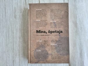 Mina õpetaja Valik eesti õpetajate mälestusi elust ja kooli