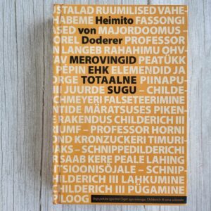 Merovingid ehk Totaalne sugu . Heimito von Doderer